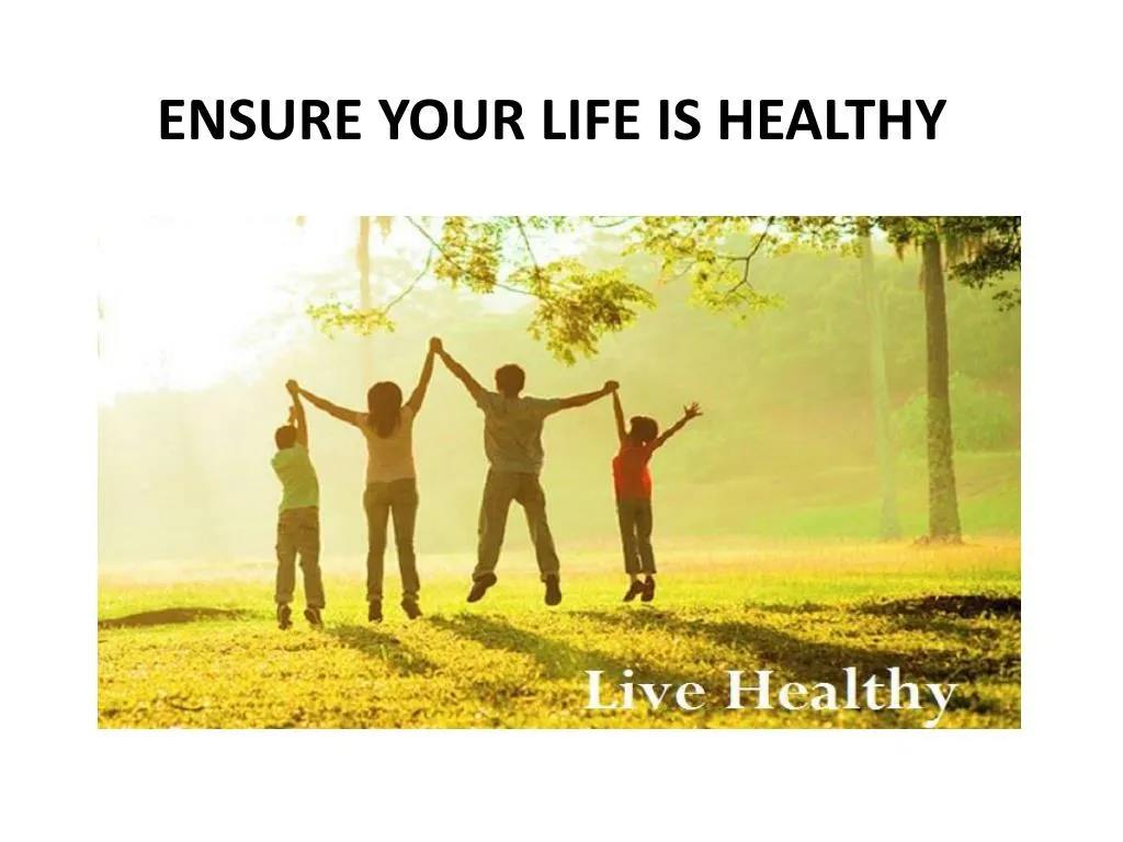 ensure your life is healthy