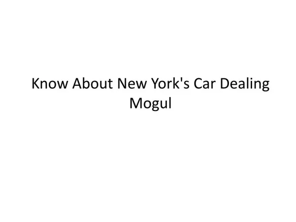 Know About New York's Car Dealing Mogul