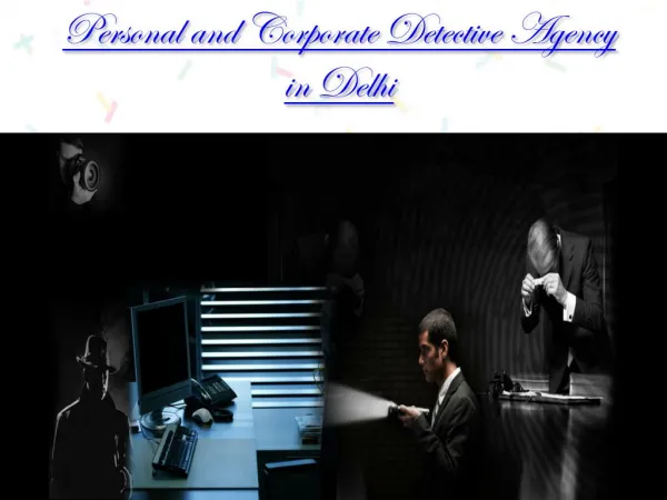 Detective Agency in Delhi