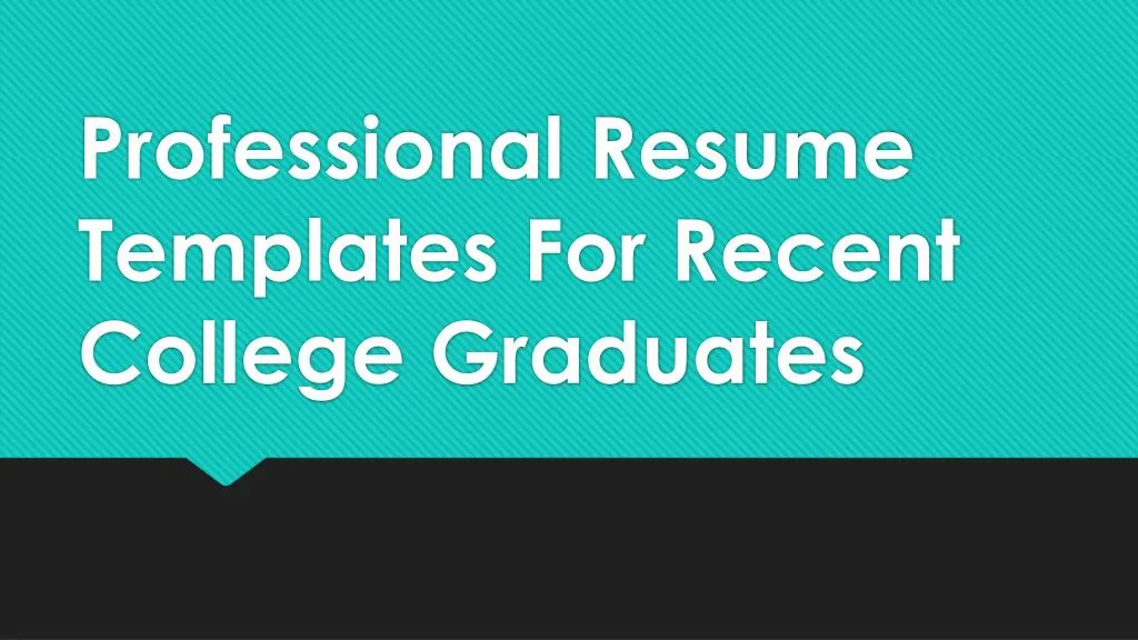 professional resume templates for recent college graduates