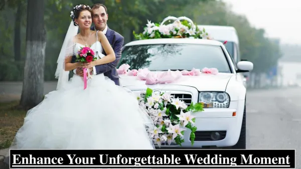 Enhance Your Unforgettable Wedding Moment