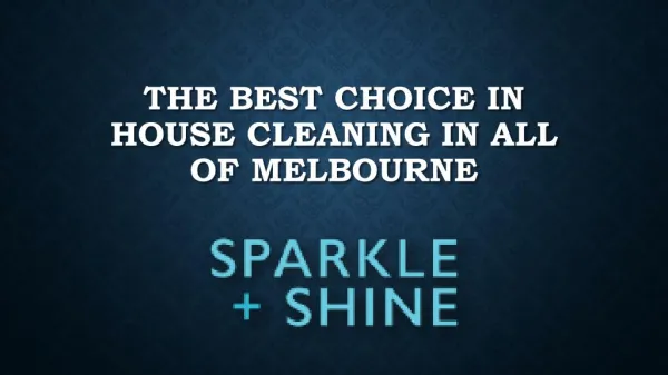 THE BEST CHOICE IN HOUSE CLEANING IN All OF MELBOURNE