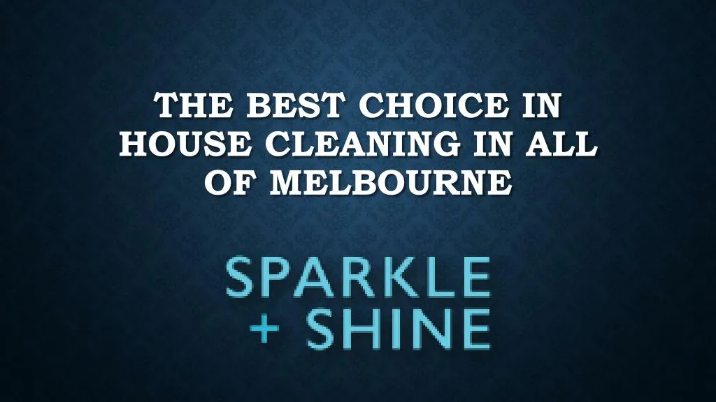the best choice in house cleaning in all of melbourne
