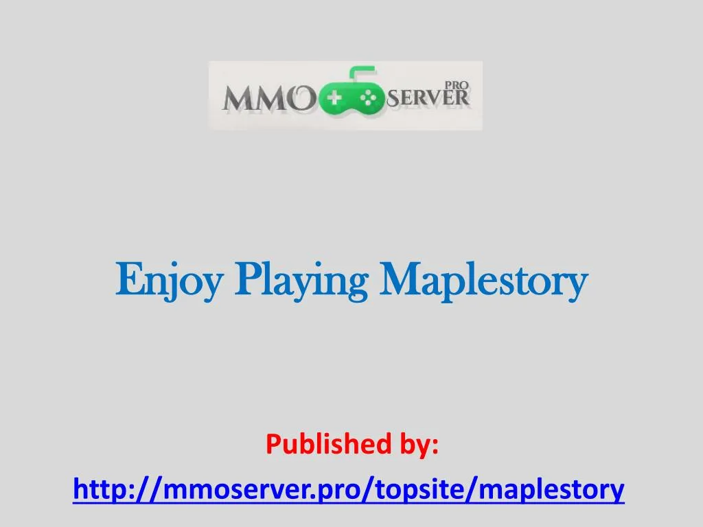 enjoy playing maplestory