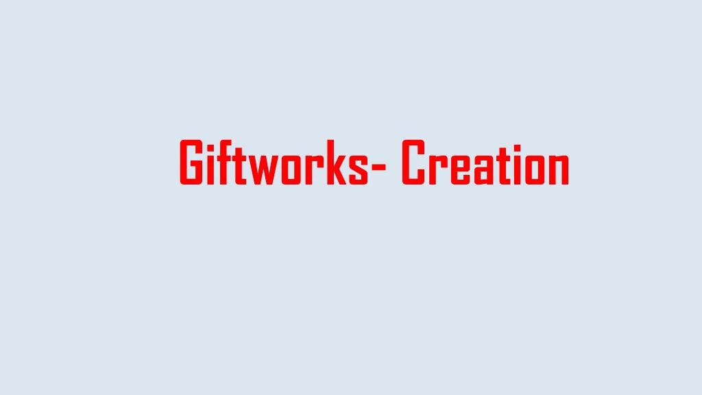 giftworks creation