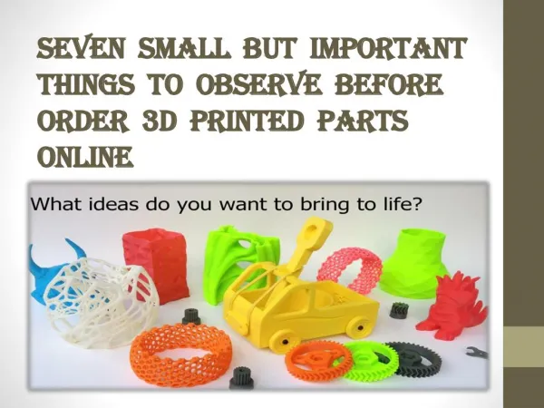 Seven Small but Important Things to Observe before Order 3d printed parts online
