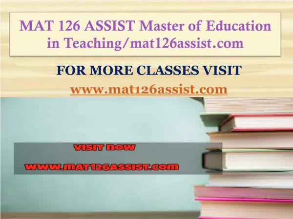 MAT 126 ASSIST Master of Education in Teaching/mat126assist.com