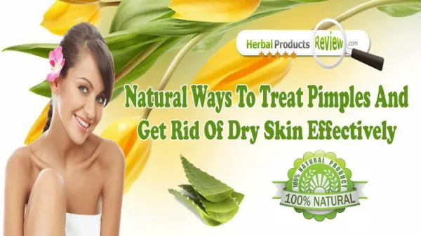 Natural Ways To Treat Pimples And Get Rid Of Dry Skin Effectively