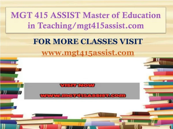 MGT 415 ASSIST Master of Education in Teaching/mgt415assist.com