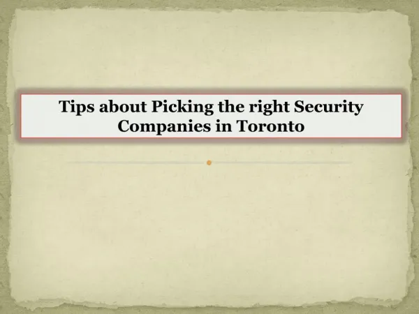 Tips about Picking the right Security Companies in Toronto