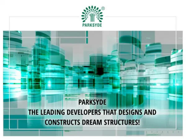 Parksyde The Leading Developers That Designs and Constructs Dream Structures!