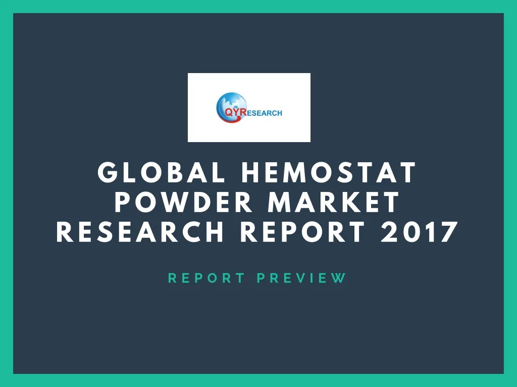 global hemostat powder market research report 2017