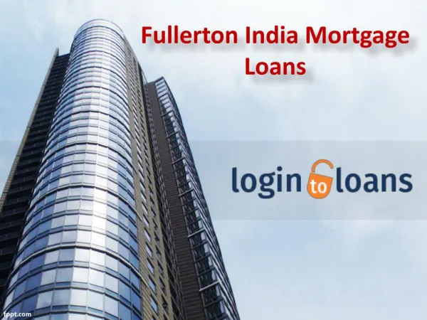 Mortgage loans, Fullerton India Mortgage Loans, Apply For Fullerton India Mortgage Loans Online - Logintoloans
