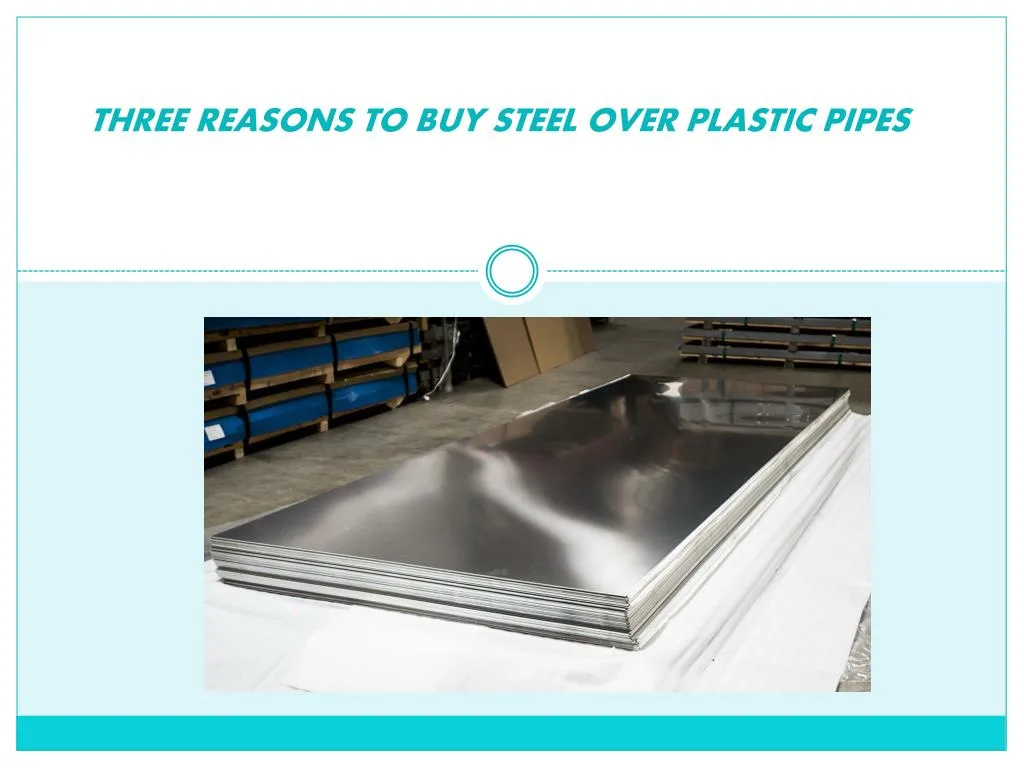 three reasons to buy steel over plastic pipes