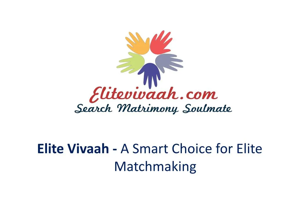 elite vivaah a smart choice for elite matchmaking
