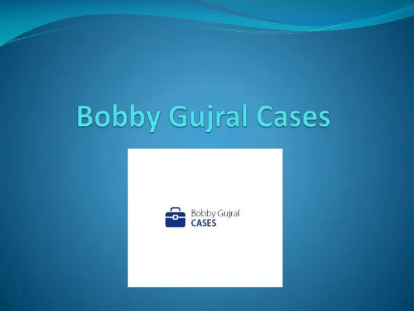 Bobby Gujral Cases- Bobby Gujral