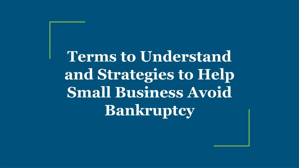 terms to understand and strategies to help small business avoid bankruptcy