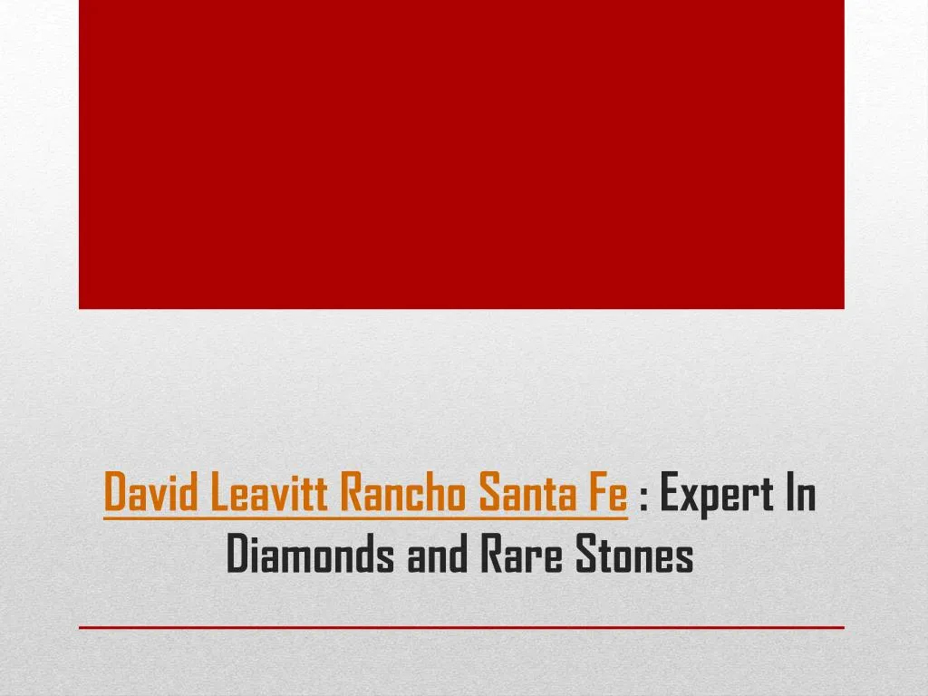 david leavitt rancho santa fe expert in diamonds and rare stones