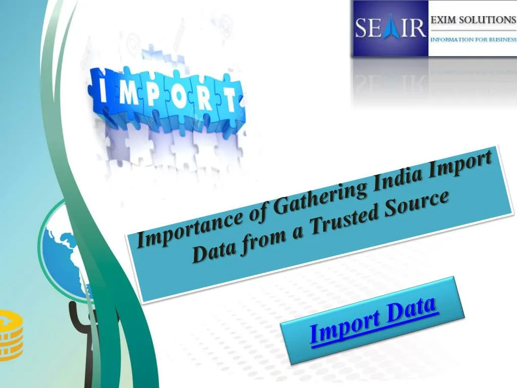 importance of gathering india import data from a trusted source