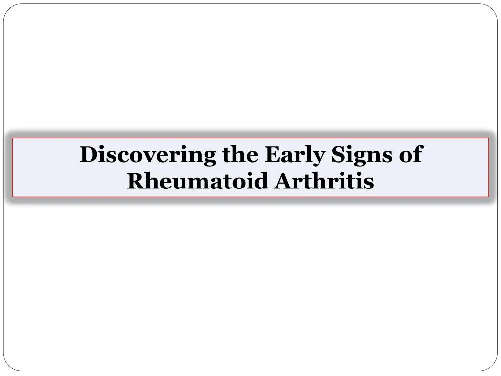 discovering the early signs of rheumatoid