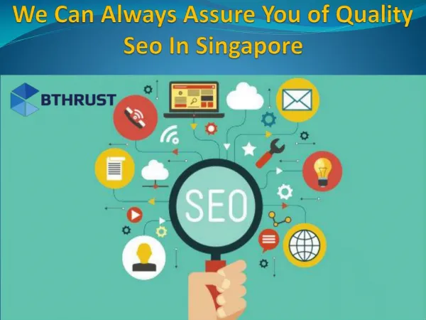 We Can Always Assure You of Quality Seo In Singapore