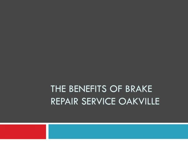The Benefits of Brake Repair Service Oakville