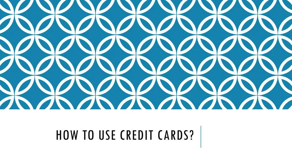 how to use credit cards