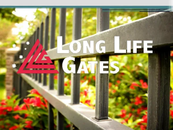 What long life gates Built?