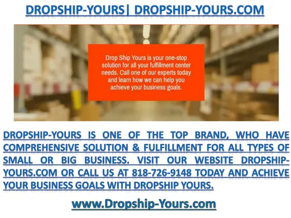 Dropship-yours.com call us at 818-726-9148 today and achieve your business goals with Dropship Yours