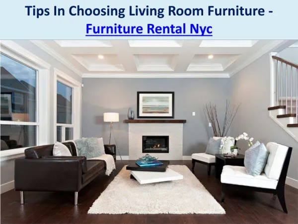 Tips In Choosing Living Room Furniture - Furniture Rental Nyc