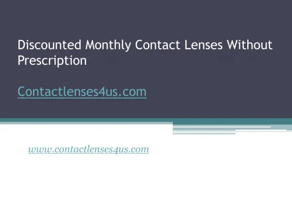 Discounted Monthly Contact Lenses Without Prescription - www.contactlenses4us.com