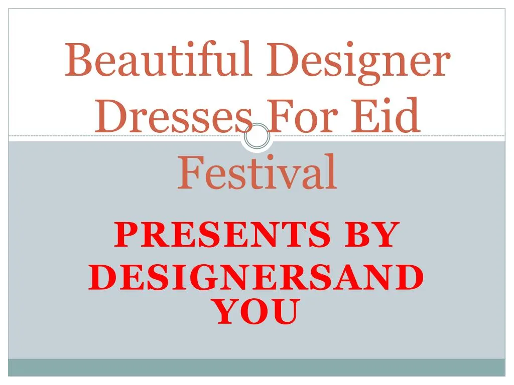 beautiful designer dresses for eid festival
