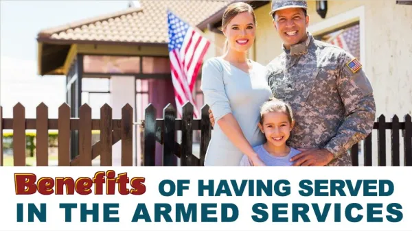 Benefits of Having Served in the Armed Services