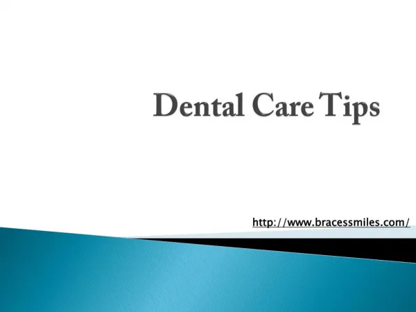 Dental Care Tips by Braces & Smiles Orthodontic and Dental Care Dentist in Pune