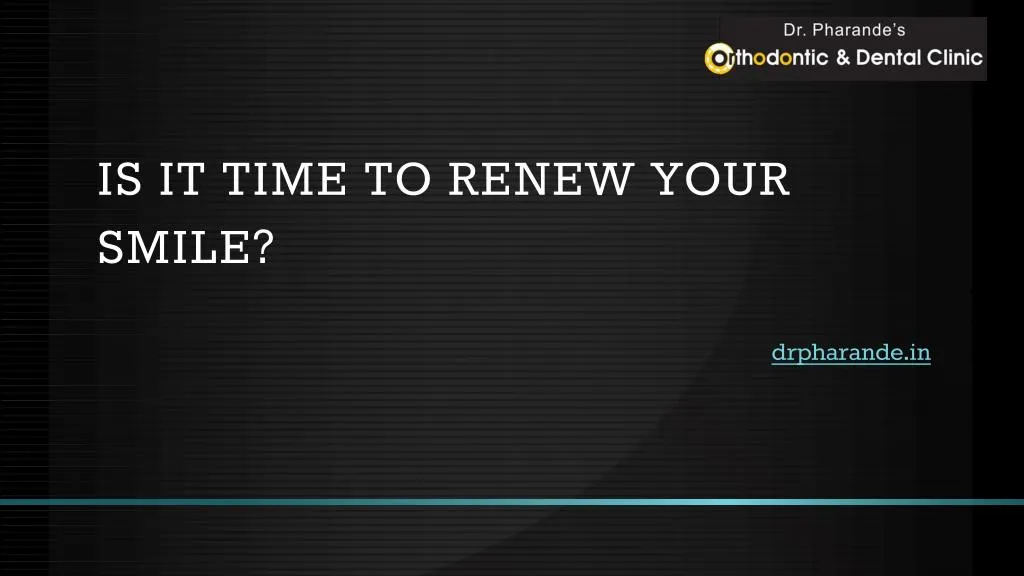 is it time to renew your smile