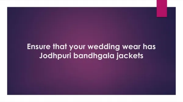 Ensure that your wedding wear has Jodhpuri bandhgala jackets