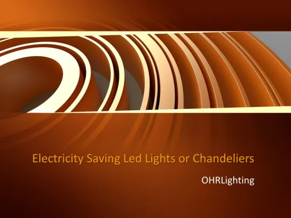 Electricity Saving Led Lights or chandeliers