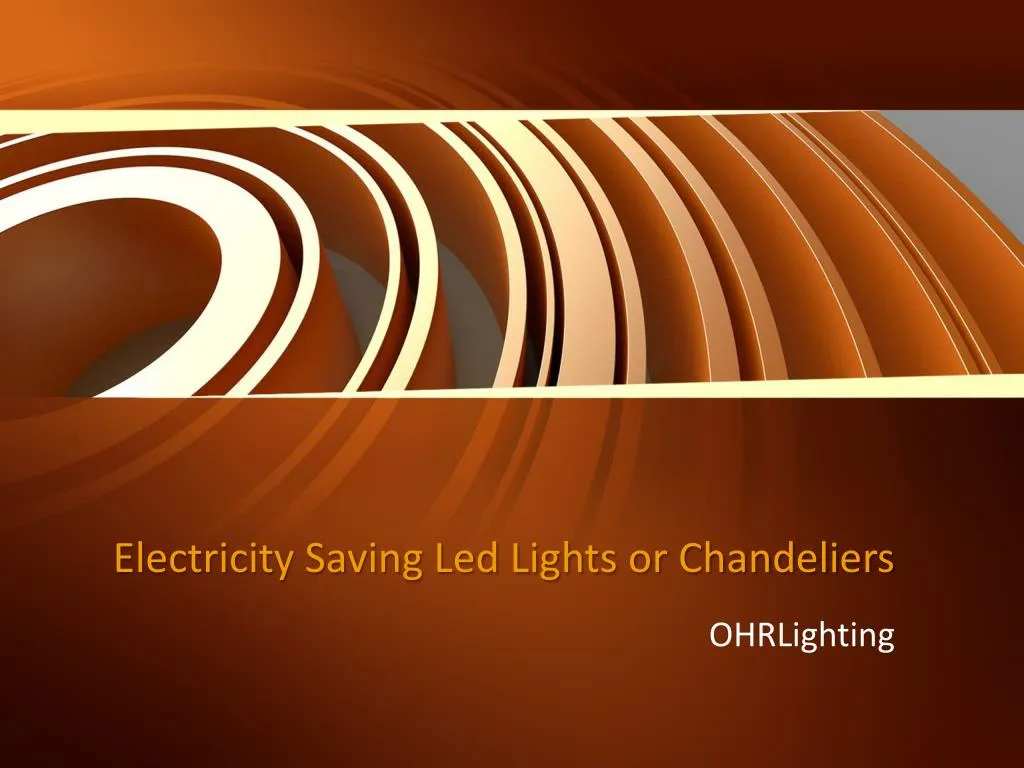 electricity saving led lights or chandeliers