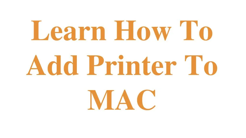 learn how to add printer to mac