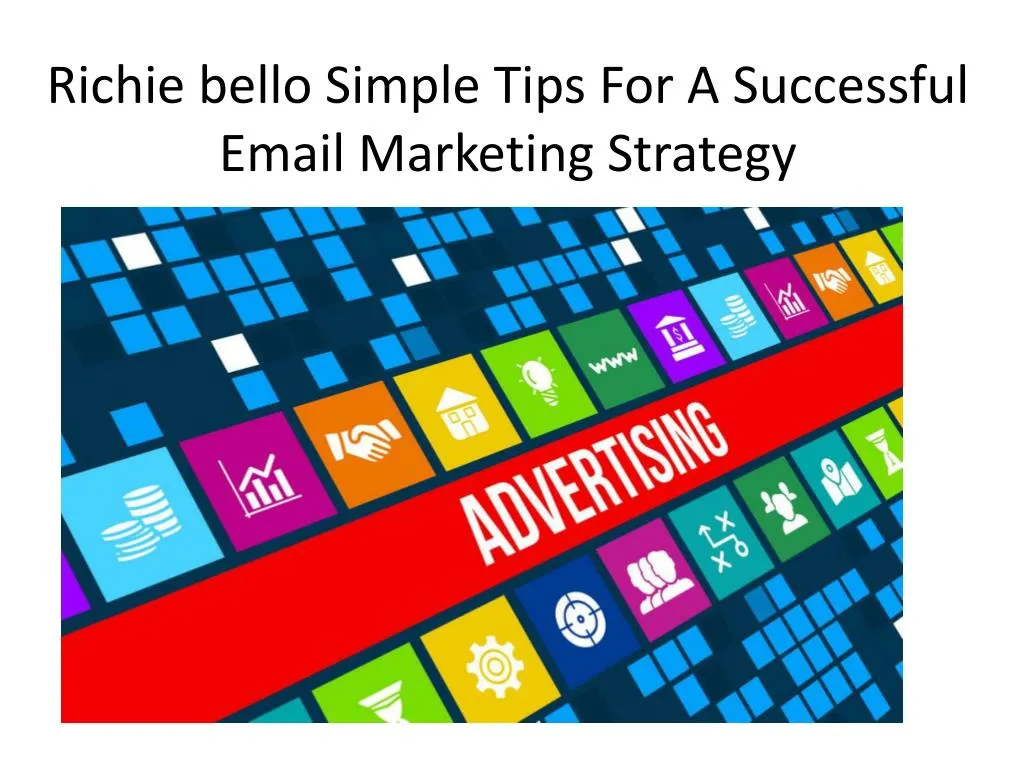 richie bello simple tips for a successful email marketing strategy