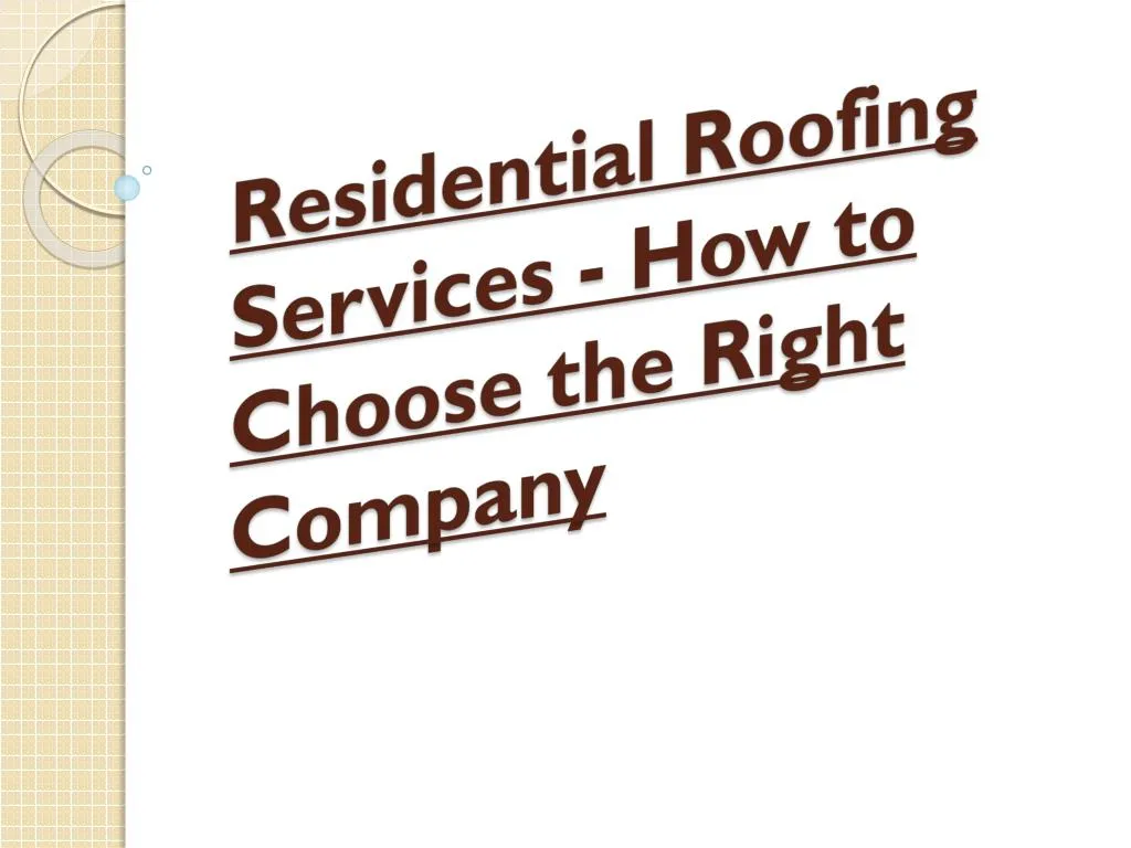 residential roofing services how to choose the right company