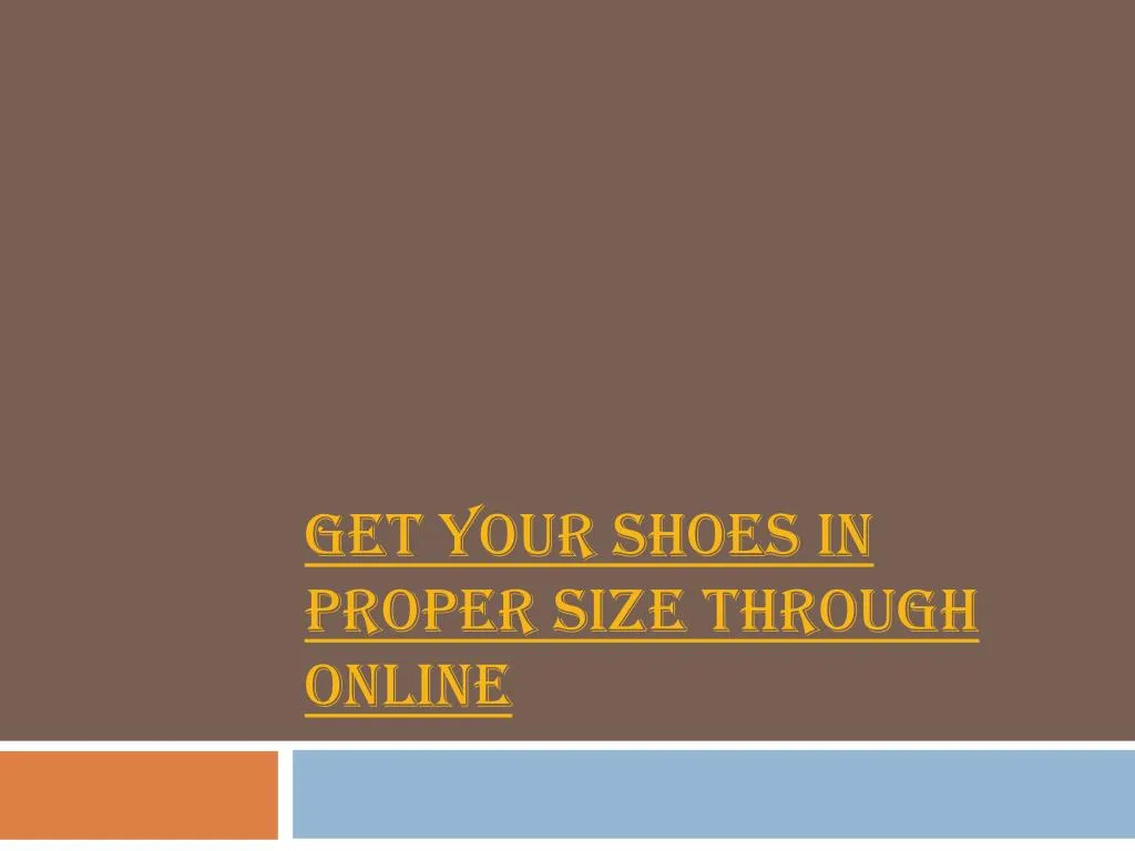 get your shoes in proper size through online
