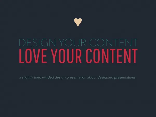 how to design and love your content