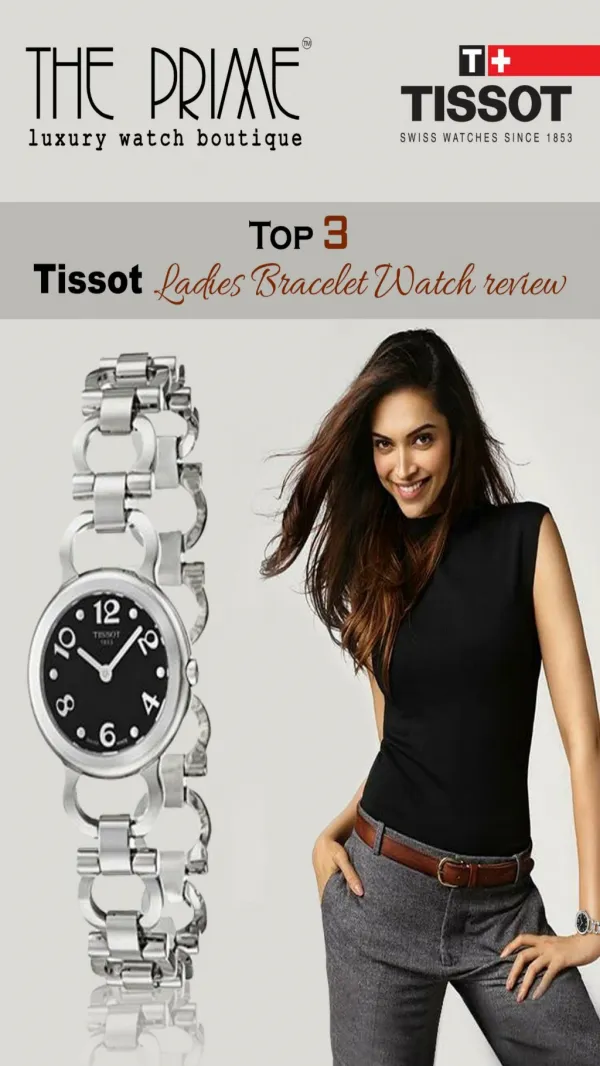 Top 3 Tissot Ladies Bracelet Watch Review