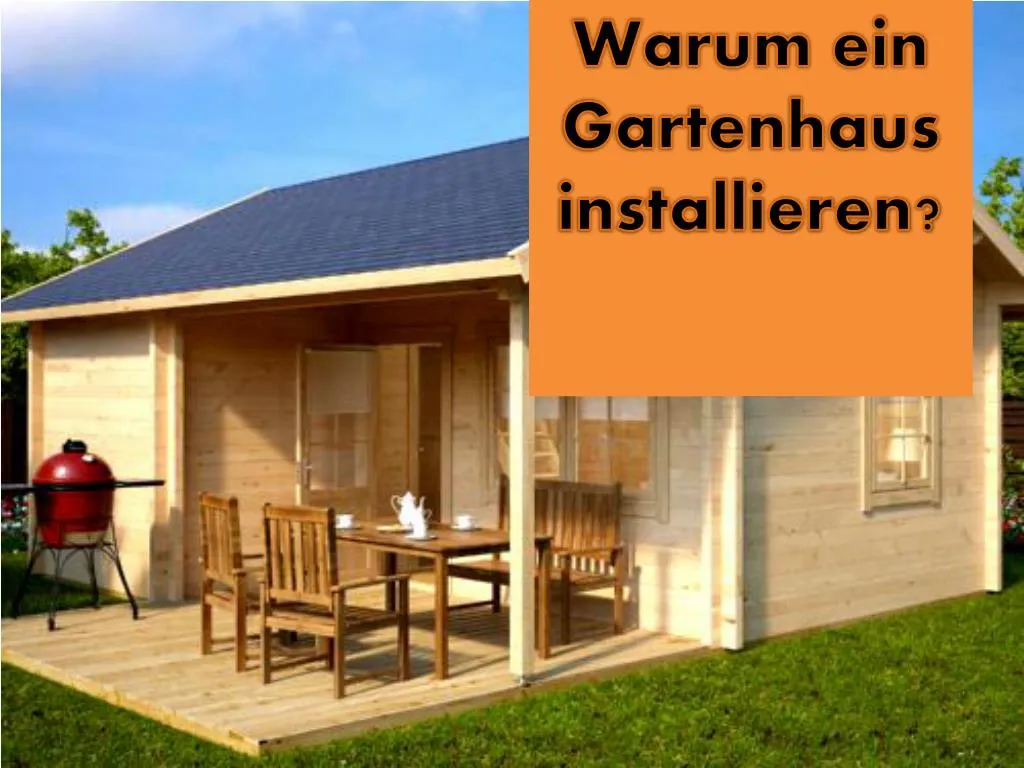 warum ein gartenhaus installieren