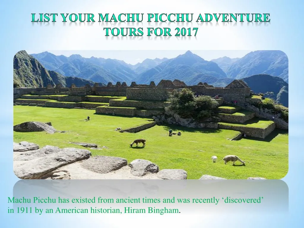 list your machu picchu adventure tours for 2017