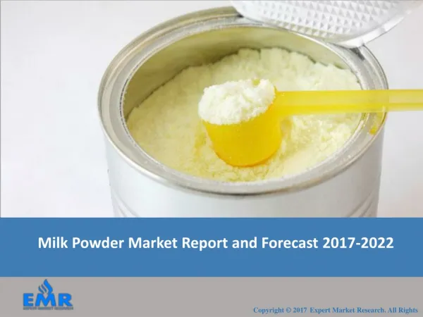 Milk Powder Market Report, Trends and Outlook 2017-2022