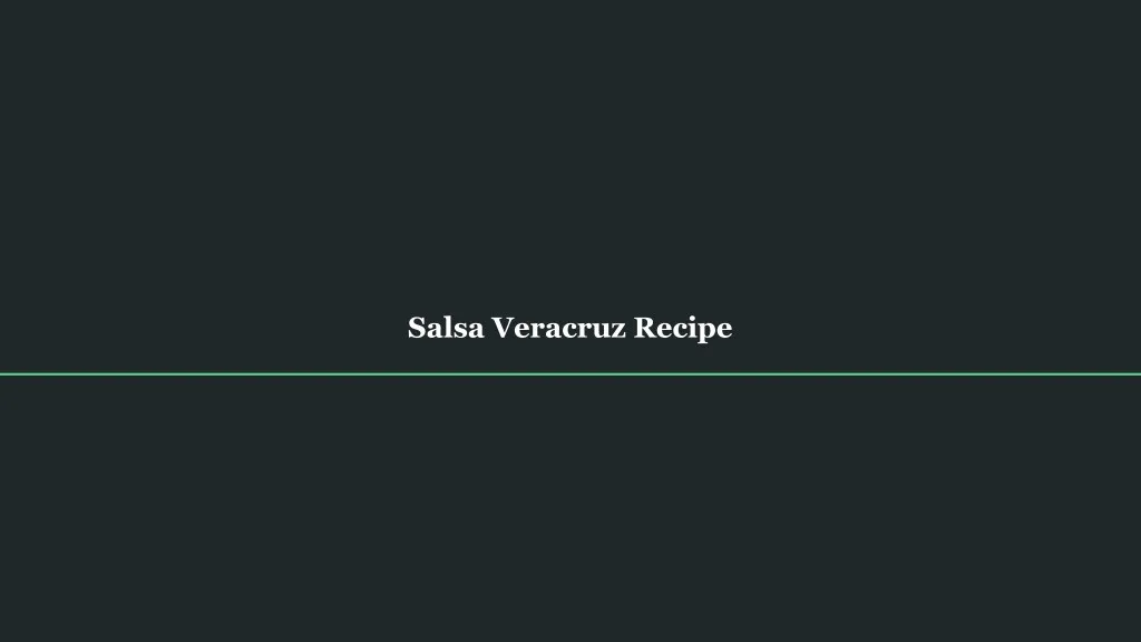 salsa veracruz recipe