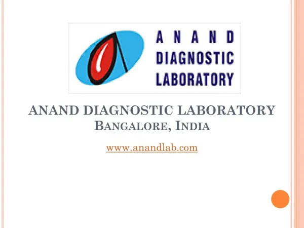 Anand Diagnostic Laboratory Services Bangalore | Pathology Lab Services | Clinical Labs |Anand Lab Reports Online