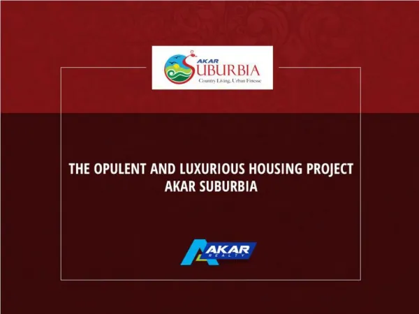 The opulent and luxurious housing project- Akar Suburbia